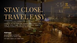 Best Hotels Near Guwahati Railway Station for a Comfortable Stay